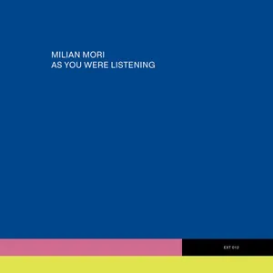 Milian Mori - As you were listening